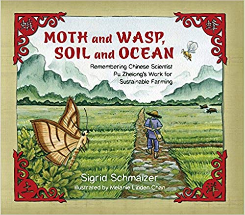 Moth and Wasp, Soil and Ocean: Remembering Chinese Scientist Pu Zhelong's Work for Sustainable Farming (Tilbury House Nature Books)